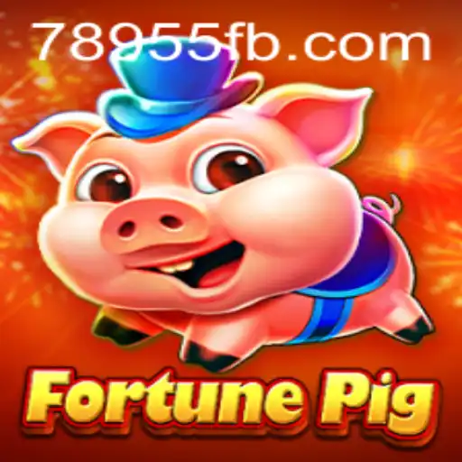 Exploring the World of FortunePig and 78955.com: A Comprehensive Guide